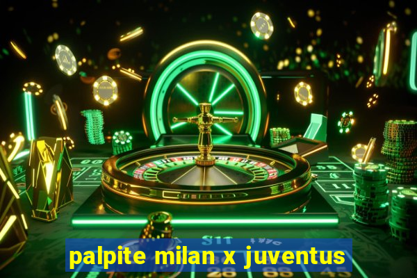 palpite milan x juventus